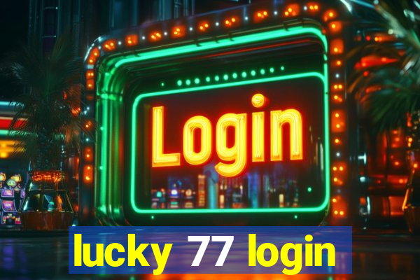 lucky 77 login